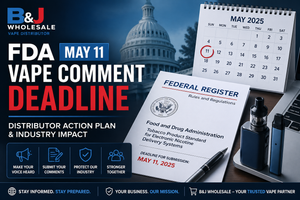 FDA May 11 Vape Comment Deadline: A Distributor Action Plan
