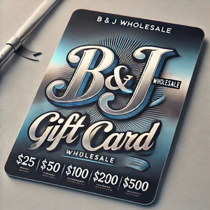 B & J Wholesale Gift Card - B & J Wholesale